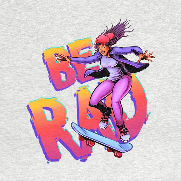 BE RAD! by Creepsandbabes